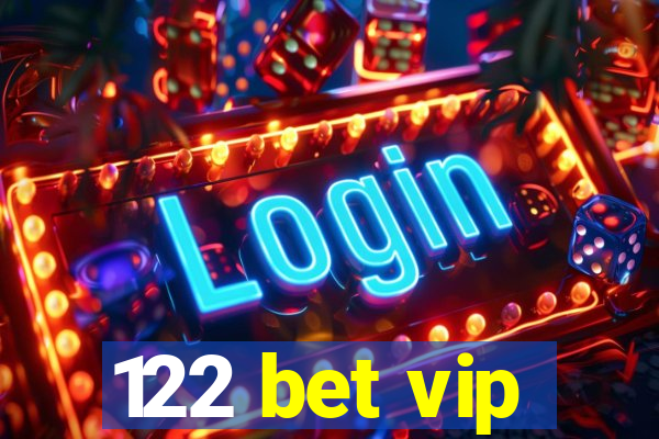 122 bet vip